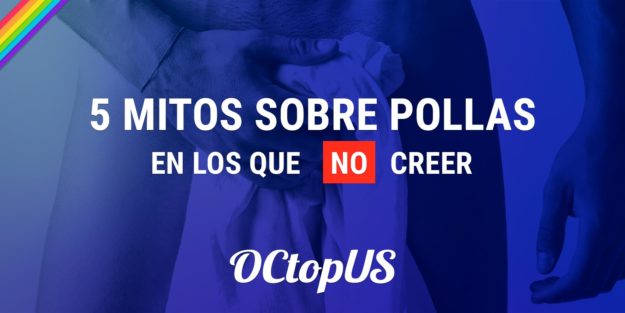 5 MITOS SOBRE POLLAS EN LOS QUE NO CREER